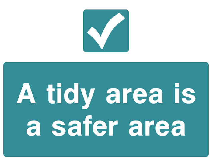 A Tidy Area Is A Safer Area