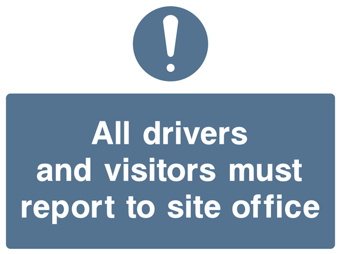 All Drivers Must Report To Site Office