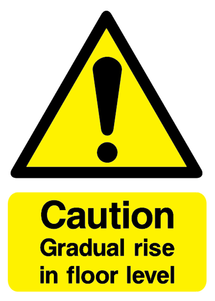 Caution - Gradual Rise In Floor Level