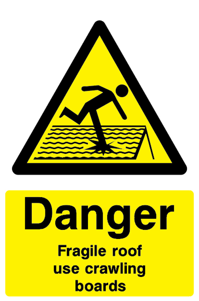 Danger - Fragile roof use crawling boards