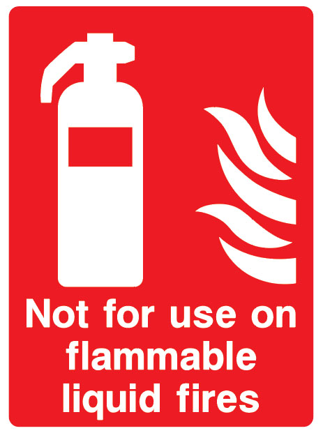 Fire Equipment - Not For Use On Flammable Liquid Fires