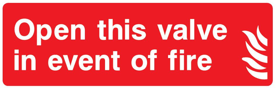 Fire Equipment - Open This Valve In Event Of Fire