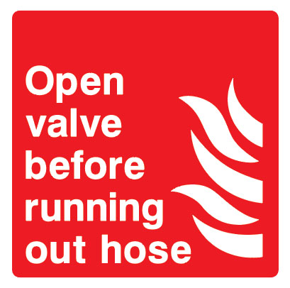 Fire Equipment - Open Valve Before Running Out Hose