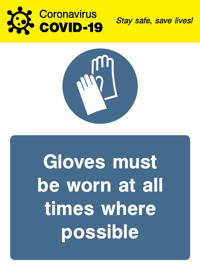 Gloves Must Be Worn At All Times Where Possible - Covid 19