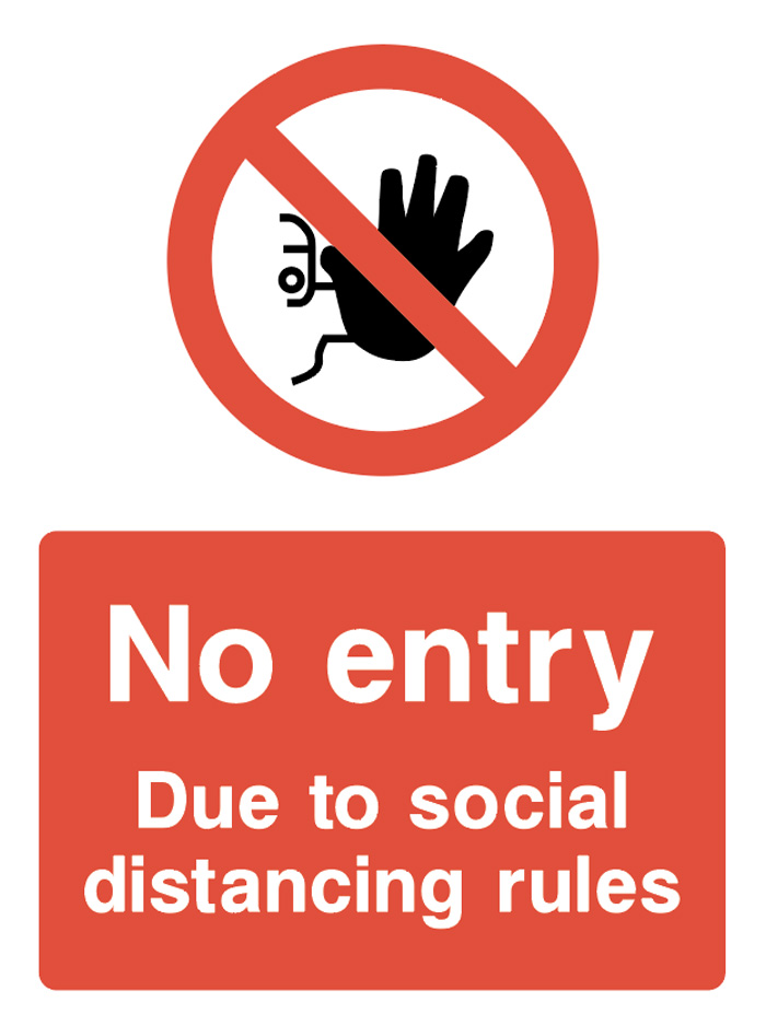 No Entry - Due to Social Distancing Rules