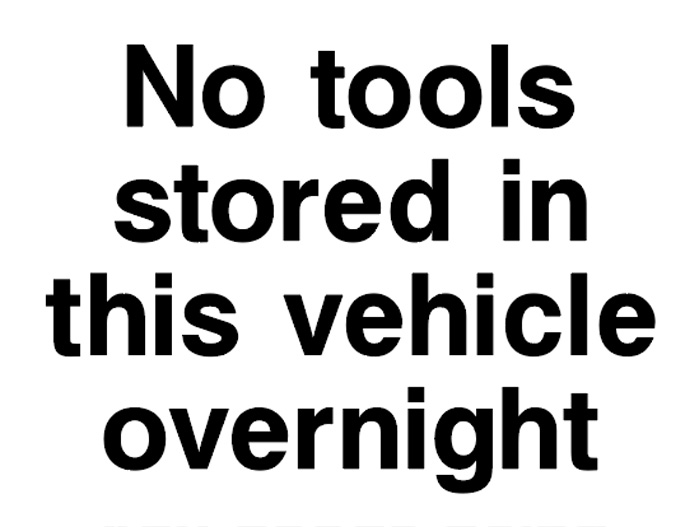 No Tools Stored In This Vehicle Overnight