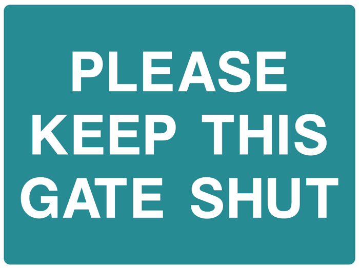 PLEASE KEEP THIS GATE SHUT