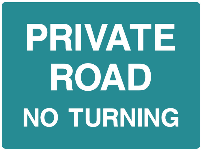 PRIVATE ROAD - NO TURNING