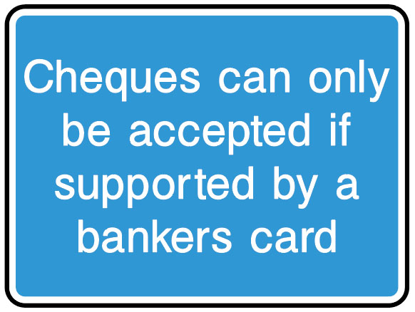 Information Signs - Cheques Can Only Be Accepted