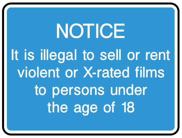 Information Signs - It Is Illegal To Sell Or Rent Violent Or X Rated Films