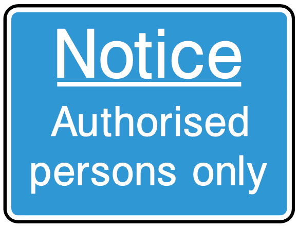 Information Signs - Notice Authorised Persons Only