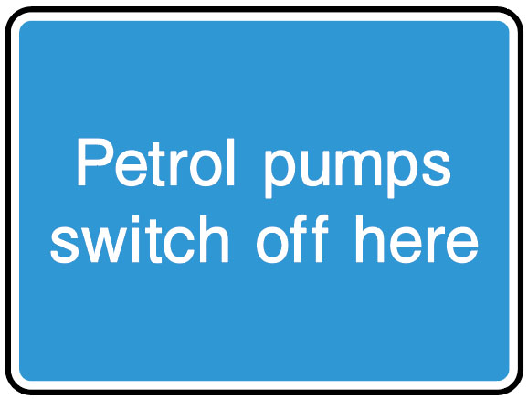 Information Signs - Petrol Pumps Switch Off Here