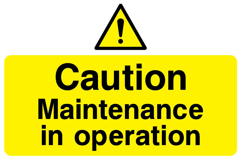 Lockout Signs - Caution Maintenance in Operation