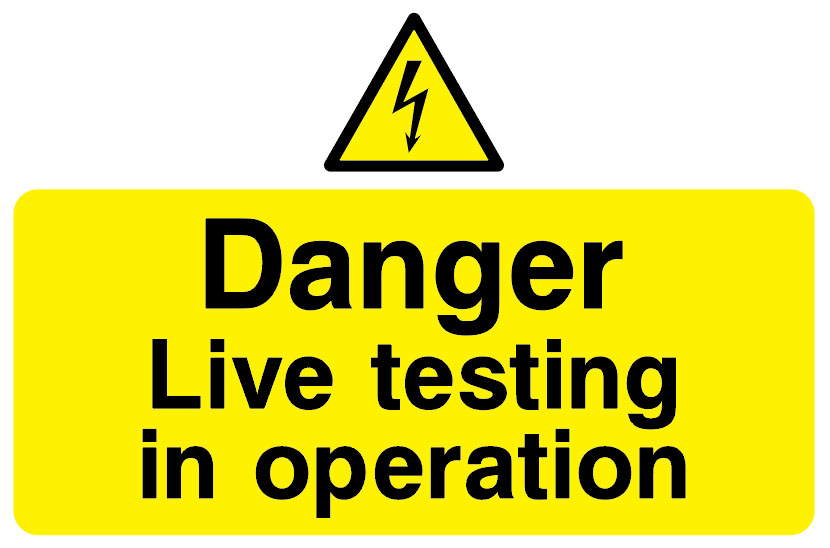 Lockout Signs - Danger Live Testing In Operation