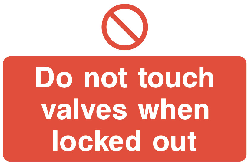 Lockout Signs - Do Not Touch Valves When Locked Out