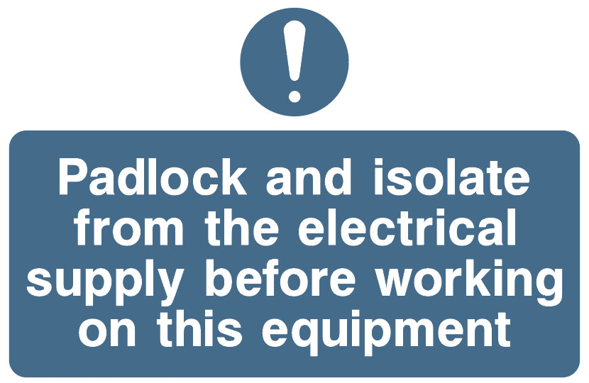 Lockout Signs - Padlock And Isolate From The Electrical Supply