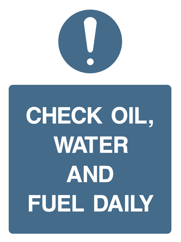 Mandatory - Machinery And General - Check Oil Water And Fuel Daily