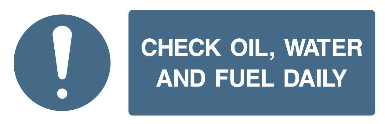 Mandatory - Machinery And General - Check Oil Water And Fuel Daily