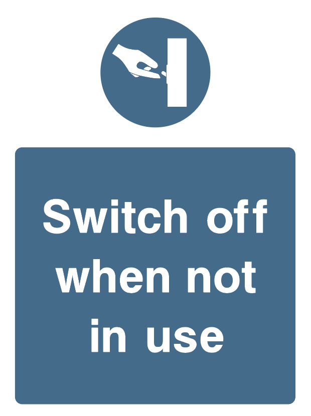 Mandatory - Machinery And General - Switch Off When Not In Use