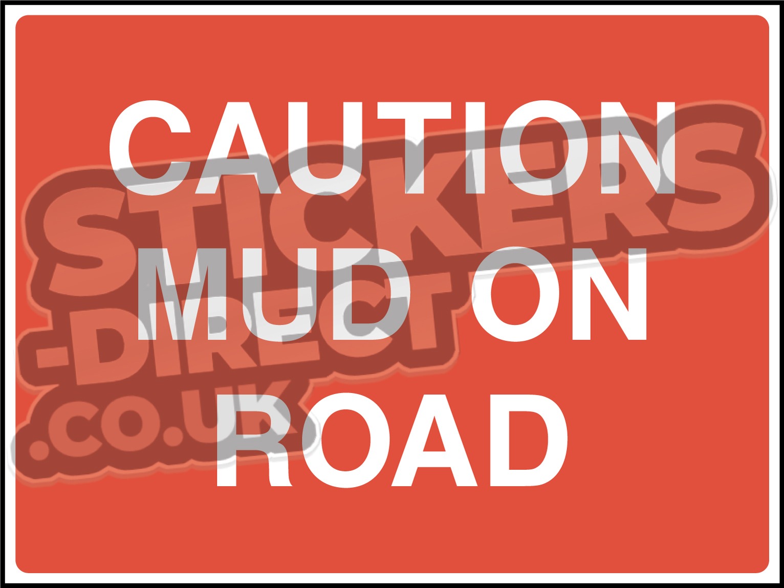 CAUTION MUD ON ROAD
