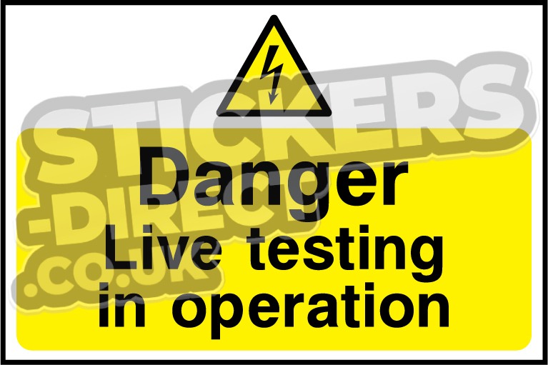 Lockout Signs - Danger Live Testing In Operation