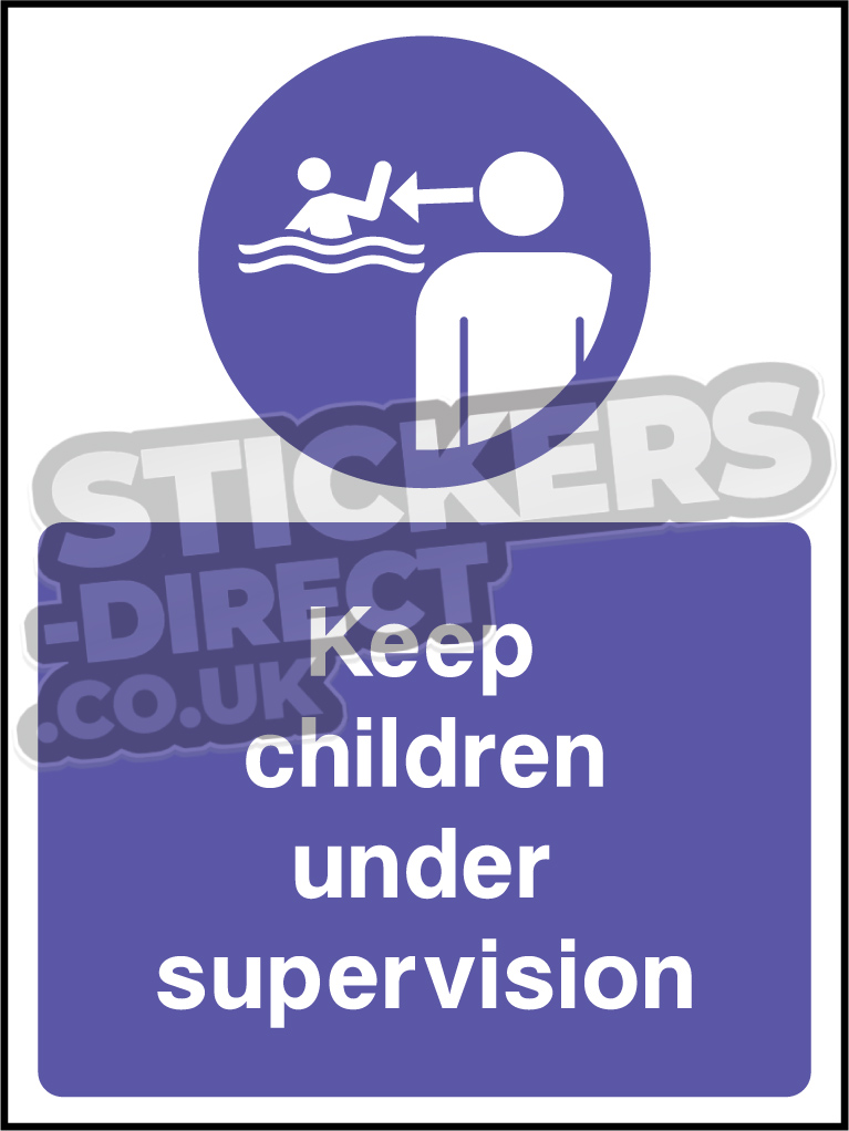 Keep Children Under Supervision